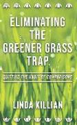 Eliminating The Greener Grass Trap: Quitting The Habit of Comparisons