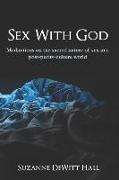 Sex With God: Meditations on the sacred nature of sex in a post-purity-culture world