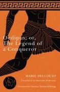 Oedipus, Or, the Legend of a Conqueror