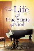 The Life of True Saints of God