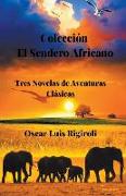 Colección El Sendero Africano- Tres Novelas de Aventuras Clásicas