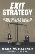 Exit Strategy: Understanding & Handling Your Missouri Divorce