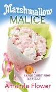 Marshmallow Malice: An Amish Candy Shop Mystery