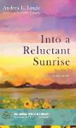 Into a Reluctant Sunrise