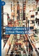 Henri Lefebvre's Critical Theory of Space