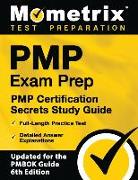 PMP Exam Prep: PMP Certification Secrets Study Guide, Full-Length Practice Test, Detailed Answer Explanations: [Updated for the PMBOK