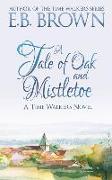 A Tale of Oak and Mistletoe: Time Walkers Book 4