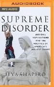 Supreme Disorder: Judicial Nominations and the Politics of America's Highest Court