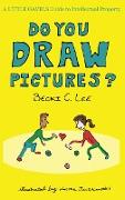 Do You Draw Pictures?