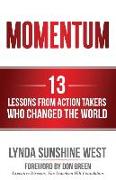 Momentum: 13 Lessons From Action Takers Who Changed the World