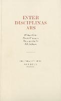 Inter Disciplinas Ars: Collected Writings of the Orpheus Institute