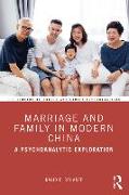 Marriage and Family in Modern China