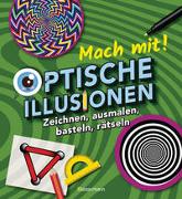 Mach mit! - Optische Illusionen: Zeichnen, ausmalen, basteln, rätseln, spielen! Das Aktivbuch für Kinder ab 6 Jahren