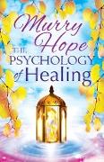 THE PSYCHOLOGY OF HEALING
