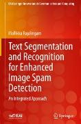 Text Segmentation and Recognition for Enhanced Image Spam Detection