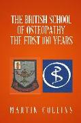 The British School of Osteopathy The first 100 years
