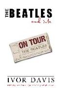 The Beatles and Me on Tour