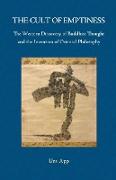 The Cult of Emptiness. the Western Discovery of Buddhist Thought and the Invention of Oriental Philosophy