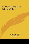 Sir Thomas Browne's Religio Medici