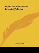 Lectures on Natural and Revealed Religion