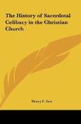 The History of Sacerdotal Celibacy in the Christian Church