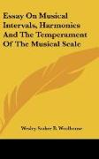 Essay On Musical Intervals, Harmonics And The Temperament Of The Musical Scale