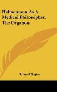 Hahnemann As A Medical Philosopher, The Organon