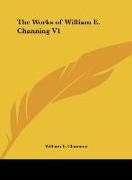 The Works of William E. Channing V1