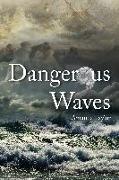 Dangerous Waves