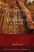 The Six Topics That All Buddhists Learn