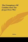 The Conspiracy Of Catiline And The Jurgurthine War