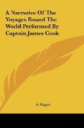 A Narrative Of The Voyages Round The World Performed By Captain James Cook