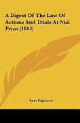 A Digest Of The Law Of Actions And Trials At Nisi Prius (1812)