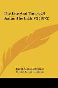 The Life And Times Of Sixtus The Fifth V2 (1872)