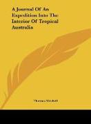 A Journal Of An Expedition Into The Interior Of Tropical Australia