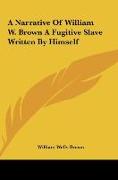 A Narrative Of William W. Brown A Fugitive Slave Written By Himself