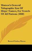 Watson's General Telegraphic List Of Ships' Names, For Vessels Of All Nations (1840)