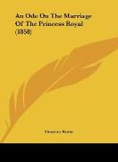 An Ode On The Marriage Of The Princess Royal (1858)