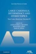 Large Cardinals, Determinacy and Other Topics: The Cabal Seminar, Volume IV