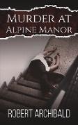 MURDER AT ALPINE MANOR