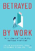 Betrayed by Work