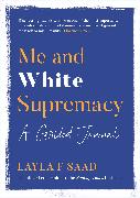 Me and White Supremacy: A Guided Journal