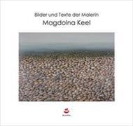 Bilder und Texte der Malerin Magdolna Keel