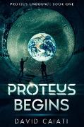 Proteus Begins