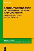 Context Dependence in Language, Action, and Cognition