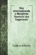 Das internationale o¿ffentliche Seerecht der Gegenwart