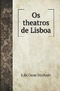 Os theatros de Lisboa. with illustrations