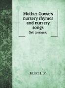 Mother Goose's nursery rhymes and nursery songs