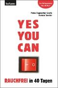 YES YOU CAN. Rauchfrei in 40 Tagen