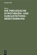 Die Preußische Hypotheken- und Subhastations¿Gesetzgebung